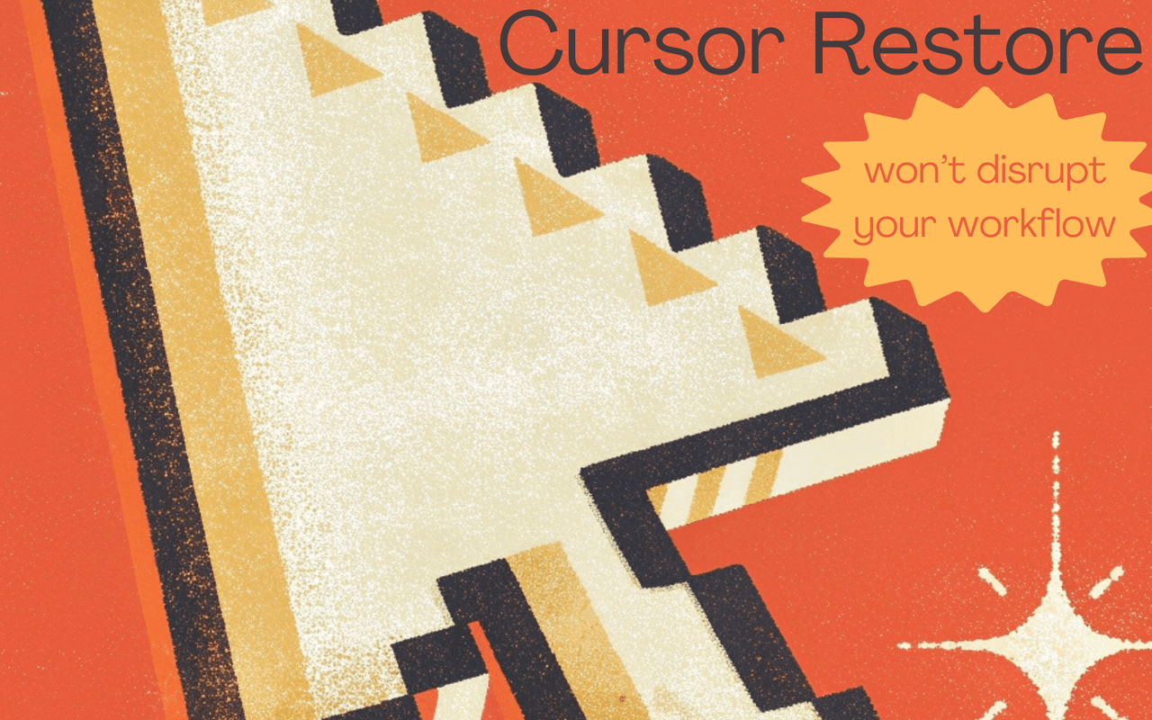 Cursor Restore